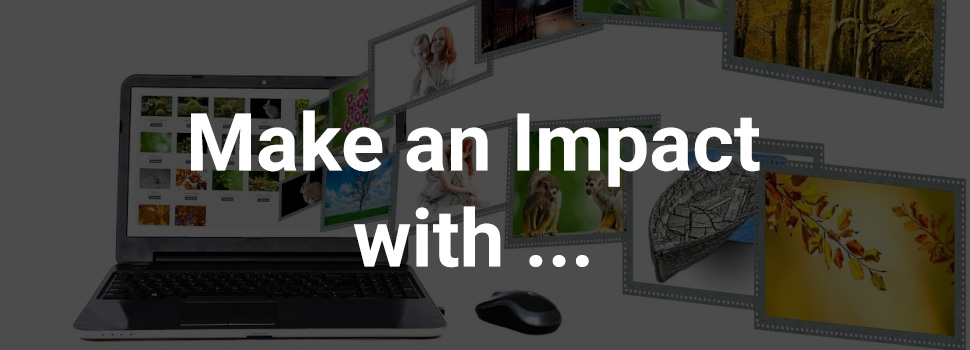 Make an Impact with ...